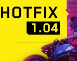 Cyberpunk 2077: Hotfix 1.04 jest już dostępny na wszystkie platformy
