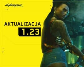 Cyberpunk 2077 – aktualizacja 1.23 i lista zmian