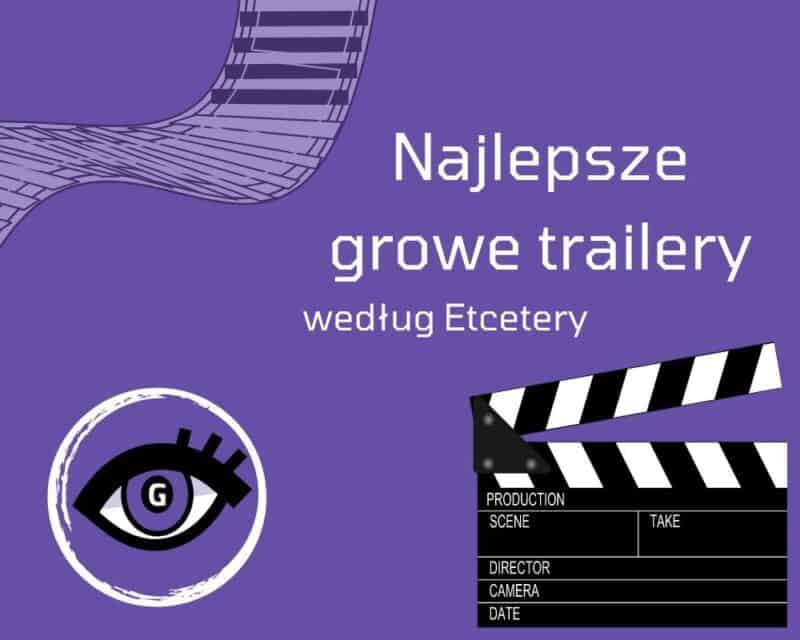 biały napis najlepsze growe trailery według Etcetery na fioletowym tle, w lewym dolnym rogu biały zarys kliszy filmowej, w dolnym prawym klaps z planu filmowego, w lewym dolnym rogu logo Grajmerek, czyli fioletowy okrąg z okiem w środku z fioletową tęczówką i czarnymi rzęsami