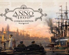Anno 1800 wychodzi na konsole, a Ubisoft serwuje darmowy tydzień z grą!