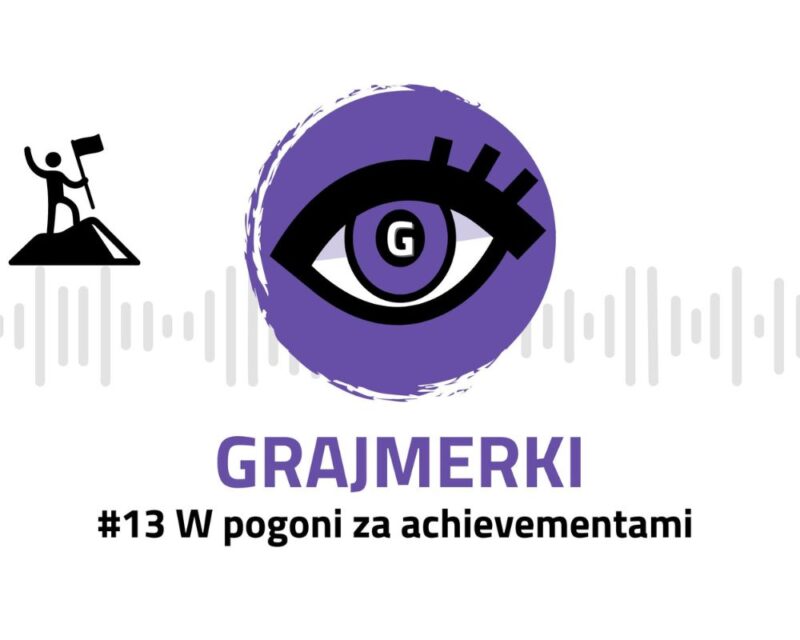Grafika przedstawia logo Grajmerek: oko z rzęsami na fioletowymm tle, pod nim napis Grajmerki i #13 W pogoni za achievementami, na białym tle ścieżka dźwiękowa