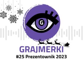 Grajmerkowy podcast #25 – Najlepsze prezenty dla graczek i graczy