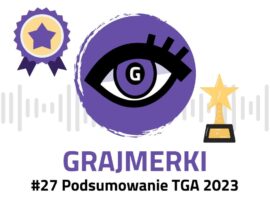 Grajmerkowy podcast #27 – Podsumowanie The Game Awards 2023