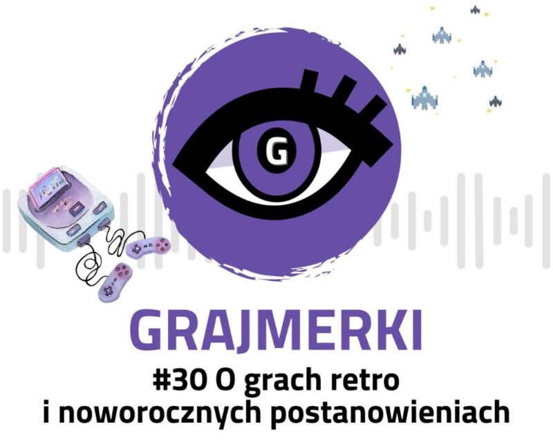 Grafika przedstawia logo Grajmerek: oko z rzęsami na fioletowym tle, pod nim napis Grajmerki i #30 O grach retro i noworocznych postanowieniach. Poza tym w lewym dolnym rogu widać retro konsolę do gier w niebiesko-fioletowych barwach, z dwoma przewodowymi padami, a w prawym górnym rogu widać pikselowe modele statków kosmicznych i gwiazd, charakterystyczne dla retro gier