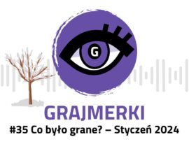 Grajmerkowy podcast #35 – Co było grane w styczniu?