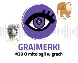Grajmerkowy podcast #38 – Mitologia w grach: w co warto zagrać?