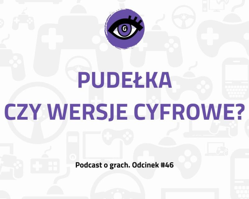Grafika przedstawia kolejno: u góry logo Grajmerek: oko z rzęsami na fioletowym tle, na środku napis: Pudełka czy wersje cyfrowe?, pod tym zaś napis: Podcast o grach. Odcinek #46 Całość na białym tle ozdobionym półprzezroczystymi, różnymi padami i innymi growymi symbolami.