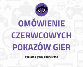 Grajmerkowy podcast #48 – Podsumowanie czerwcowych pokazów