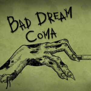 Obraz przedstawia chudą, podziurawioną, wręcz zgniłą rękę trzymającą wypalonego papierosa. Nad ręką widnieje tytuł gry Bad Dream: Coma.