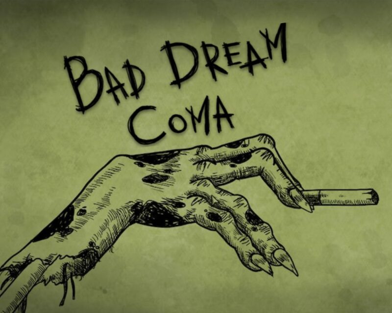 Obraz przedstawia chudą, podziurawioną, wręcz zgniłą rękę trzymającą wypalonego papierosa. Nad ręką widnieje tytuł gry Bad Dream: Coma.