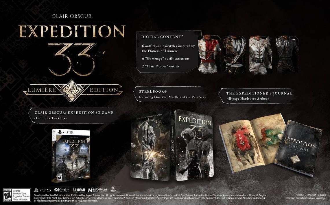 Obrazek jest grafiką promocyjną prezentującą zawartość specjalnego wydania gry wideo, zatytułowanego "CLAIR OBSCUR: EXPEDITION 33 LUMIÈRE EDITION".

Główne elementy widoczne na grafice to:

Tytuł Gry i Edycji:

W górnej części dominuje logo gry CLAIR OBSCUR: EXPEDITION 33 oraz logo edycji LUMIÈRE EDITION.

Zawartość Fizyczna (od lewej na dole):

CLAIR OBSCUR: EXPEDITION 33 GAME (Includes Tuckbox): Widoczny jest standardowy box art gry na konsolę PlayStation 5 (PS5). Podpis wskazuje, że pudełko mieści się w dodatkowym, ozdobnym opakowaniu (Tuckbox).

STEELBOOK® featuring Gustave, Maelle and the Paintress: Metalowe pudełko (Steelbook) z grafiką przedstawiającą główne postacie: Gustave'a, Maelle i Malarkę.

THE EXPEDITIONER'S JOURNAL – 48-page Hardcover Artbook: Dziennik Ekspedycjonisty – 48-stronicowy, twardo oprawiony album z grafikami (artbook), wyglądający jak stary, zniszczony notatnik.

Zawartość Cyfrowa (Digital Content):

6 outfits and hairstyles inspired by the Flowers of Lumière (6 strojów i fryzur inspirowanych Kwiatami Lumière).

6 "Gommage" outfit variations (6 wariantów stroju "Gommage").

2 "Clair Obscur" outfit (2 stroje "Clair Obscur").

Powyżej tekstu widoczne są wizualizacje czterech strojów dla postaci w grze.

Informacje Dodatkowe:

Na dole widoczne są loga dewelopera (Sandfall Interactive), wydawcy (Kepler Interactive) i platform (PS5).

Znajduje się tam również ostrzeżenie o kategorii wiekowej (M for Mature) oraz adnotacja, że może być wymagane połączenie z Internetem.

Podsumowując: Obrazek szczegółowo prezentuje elementy kolekcjonerskiego wydania gry Clair Obscur: Expedition 33, w skład którego wchodzi gra na PS5, Steelbook, Artbook oraz zawartość cyfrowa w postaci strojów i fryzur.