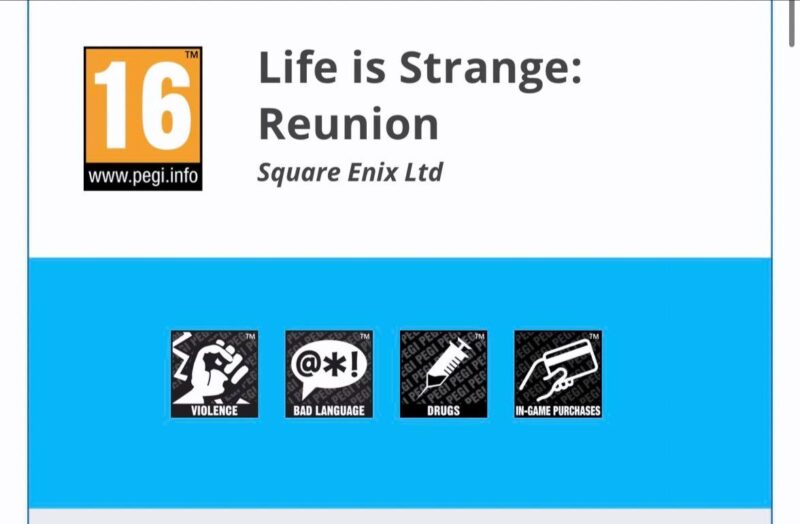 Ekran z oznaczeniem PEGI 16 dla gry Life is Strange: Reunion od Square Enix, z ikonami ostrzegawczymi informującymi o przemocy, wulgarnym języku, obecności narkotyków oraz zakupach w grze.
