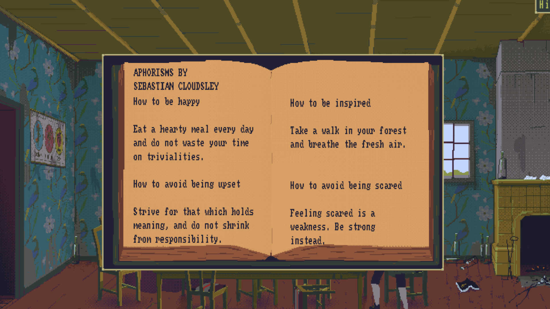 Na obrazku w stylu pixel art widać otwartą książkę leżącą na stole, przedstawioną jako element interfejsu gry. Na pożółkłych stronach znajduje się tytuł „Aphorisms by Sebastian Cloudsley” oraz kilka krótkich porad pod nagłówkami takimi jak „How to be happy”, „How to be inspired”, „How to avoid being upset” i „How to avoid being scared”. Teksty zawierają proste, moralizujące wskazówki, na przykład o jedzeniu posiłku każdego dnia, spacerach na świeżym powietrzu czy dążeniu do rzeczy mających sens. Tło poza książką jest lekko przyciemnione i przedstawia wnętrze pomieszczenia, co podkreśla, że jest to scena z klimatycznej, retro gry przygodowej lub detektywistycznej, w której gracz przegląda znalezione przedmioty i notatki.