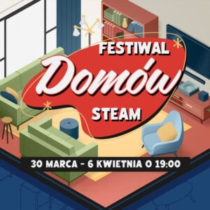 Grafika promocyjna wydarzenia „Festiwal Domów Steam” przedstawiająca stylizowany salon z kanapą, fotelem, telewizorem, półką z książkami i roślinami; na środku znajduje się czerwone logo z napisem „Festiwal Domów Steam”, a na dole informacja o dacie wydarzenia: od 30 marca do 6 kwietnia o godzinie 19:00.