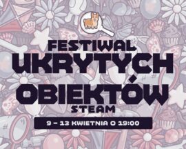 Już dziś startuje Festiwal Ukrytych Obiektów na Steamie. Okazji nie brakuje!