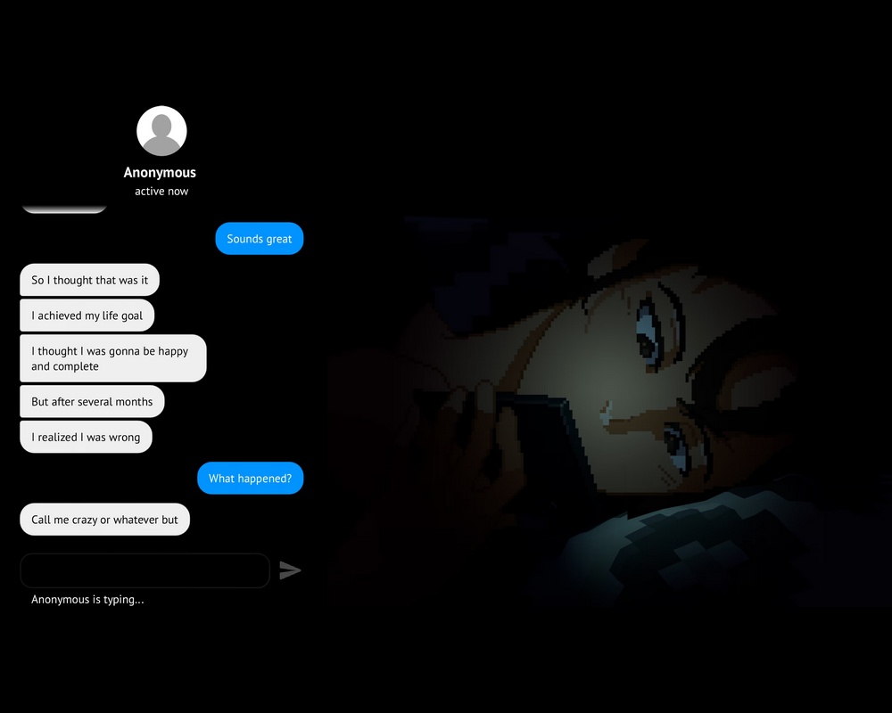 Po prawej stronie ciemna, pikselowa ilustracja osoby leżącej w łóżku i patrzącej na telefon w nocy. Po lewej widok konwersacji z osobą pod nazwą „Anonymous”. Postaci rozmawiają o celach życiowych i rozczarowaniach.